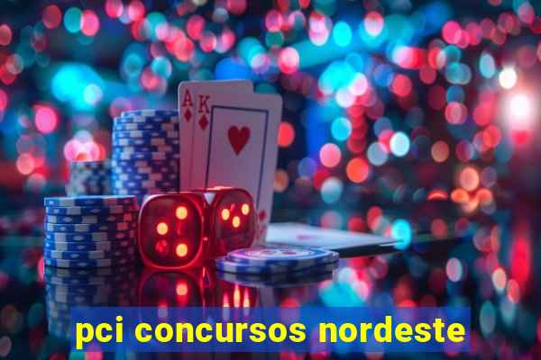 pci concursos nordeste